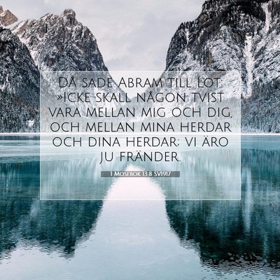 1 Mosebok 13:8 SV1917 Bild av bibelvers
