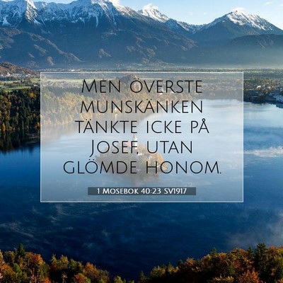 1 Mosebok 40:23 SV1917 Bild av bibelvers