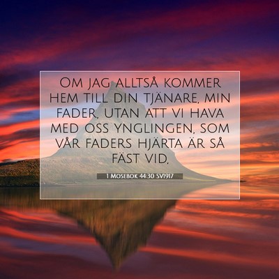 1 Mosebok 44:30 SV1917 Bild av bibelvers