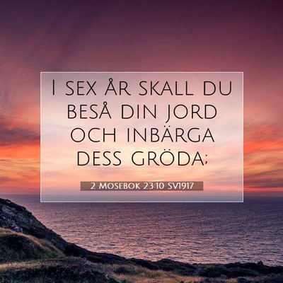 2 Mosebok 23:10 Bibelvers Förklarad