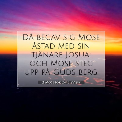 2 Mosebok 24:13 SV1917 Bild av bibelvers