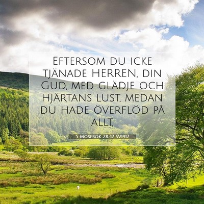 5 Mosebok 28:47 SV1917 Bild av bibelvers