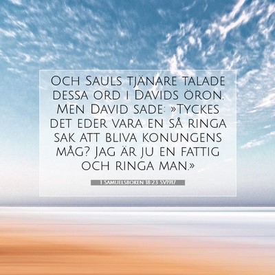 1 Samuelsboken 18:23 SV1917 Bild av bibelvers