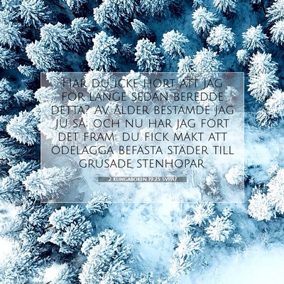 2 Kungaboken 19:25 SV1917 Bild av bibelvers