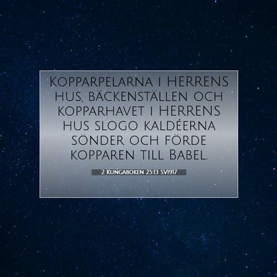 2 Kungaboken 25:13 SV1917 Bild av bibelvers