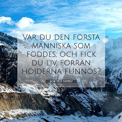 Job 15:7 SV1917 Bild av bibelvers