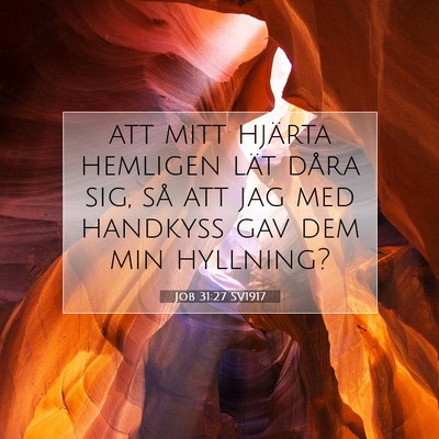 Job 31:27 SV1917 Bild av bibelvers
