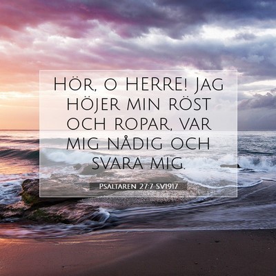 Psaltaren 27:7 SV1917 Bild av bibelvers
