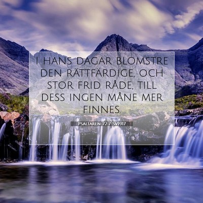 Psaltaren 72:7 Bibelvers Förklarad