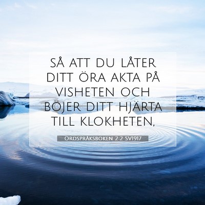 Ordspråksboken 2:2 SV1917 Bild av bibelvers