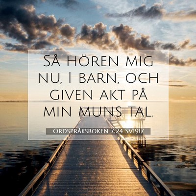 Ordspråksboken 7:24 SV1917 Bild av bibelvers