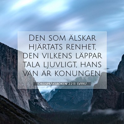 Ordspråksboken 22:11 SV1917 Bild av bibelvers
