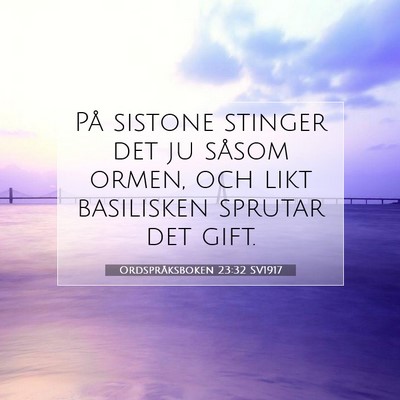 Ordspråksboken 23:32 SV1917 Bild av bibelvers