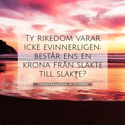 Ordspråksboken 27:24 SV1917 Bild av bibelvers