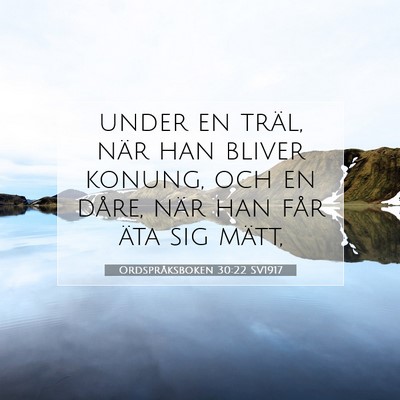 Ordspråksboken 30:22 Bibelvers Förklarad