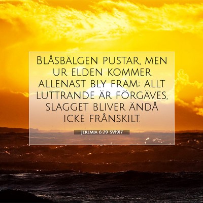 Jeremia 6:29 SV1917 Bild av bibelvers