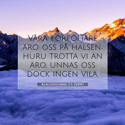 Klagovisorna 5:5 SV1917 Bild av bibelvers