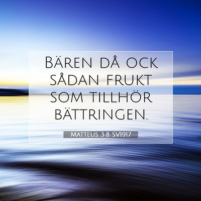 Matteus 3:8 SV1917 Bild av bibelvers