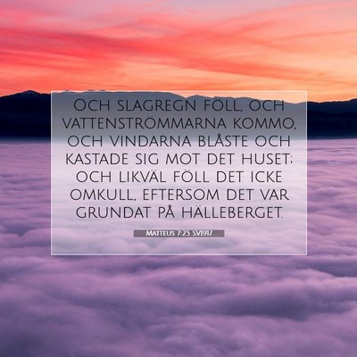 Matteus 7:25 SV1917 Bild av bibelvers