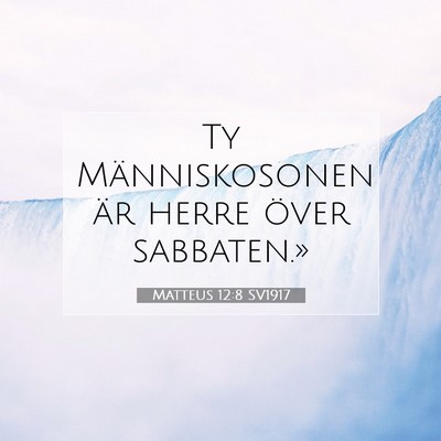 Matteus 12:8 SV1917 Bild av bibelvers