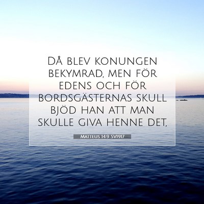 Matteus 14:9 SV1917 Bild av bibelvers