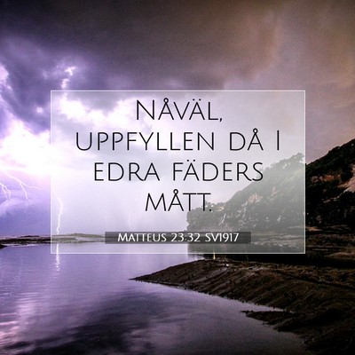 Matteus 23:32 SV1917 Bild av bibelvers