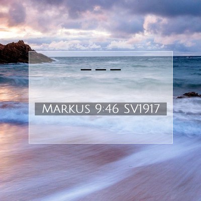 Markus 9:46 Bibelvers Förklarad