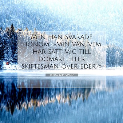 Lukas 12:14 SV1917 Bild av bibelvers