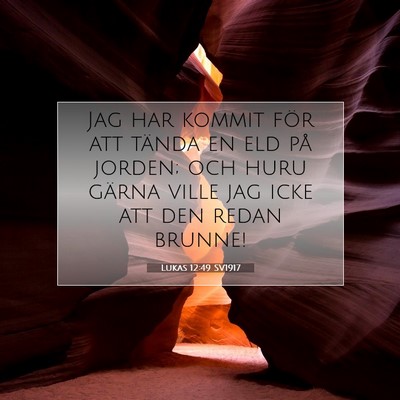 Lukas 12:49 SV1917 Bild av bibelvers