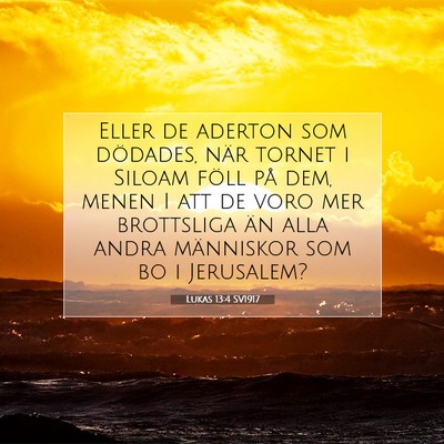 Lukas 13:4 SV1917 Bild av bibelvers