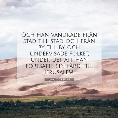 Lukas 13:22 SV1917 Bild av bibelvers