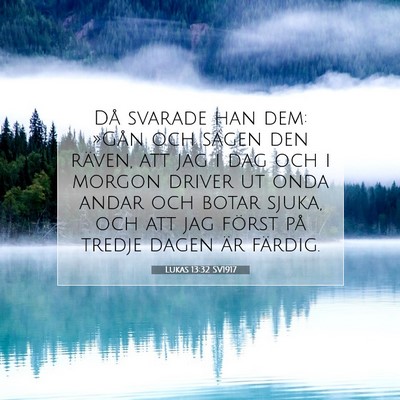 Lukas 13:32 SV1917 Bild av bibelvers