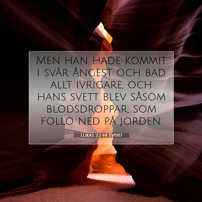Lukas 22:44 SV1917 Bild av bibelvers