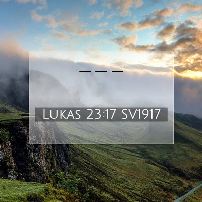 Lukas 23:17 Bibelvers Förklarad