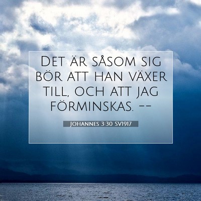 Johannes 3:30 Bibelvers Förklarad