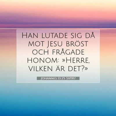 Johannes 13:25 Bibelvers Förklarad