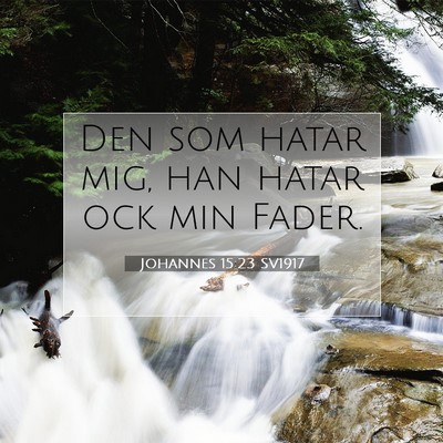 Johannes 15:23 SV1917 Bild av bibelvers