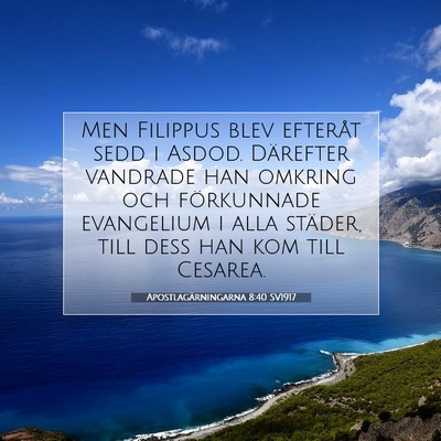 Apostlagärningarna 8:40 SV1917 Bild av bibelvers