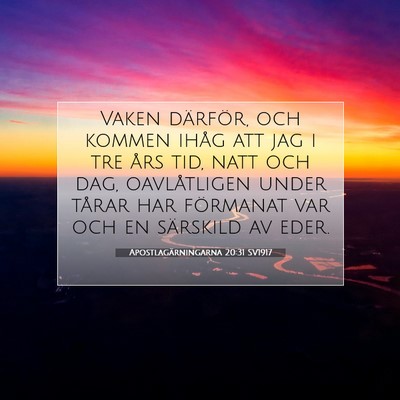 Apostlagärningarna 20:31 SV1917 Bild av bibelvers
