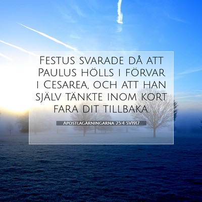 Apostlagärningarna 25:4 Bibelvers Förklarad