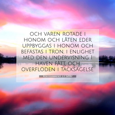 Kolosserbrevet 2:7 SV1917 Bild av bibelvers