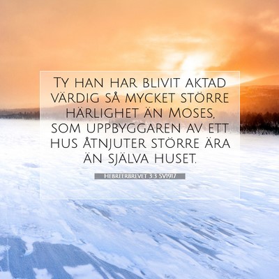 Hebreerbrevet 3:3 SV1917 Bild av bibelvers