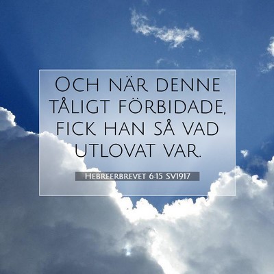 Hebreerbrevet 6:15 SV1917 Bild av bibelvers