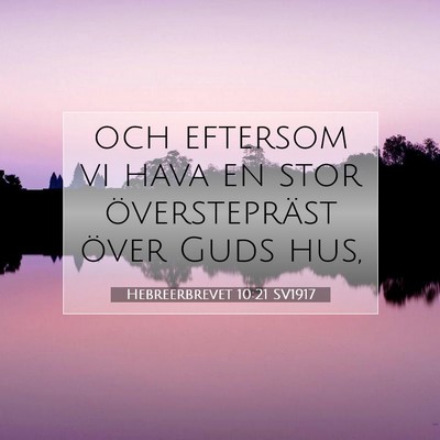 Hebreerbrevet 10:21 SV1917 Bild av bibelvers