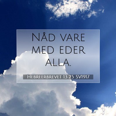 Hebreerbrevet 13:25 SV1917 Bild av bibelvers