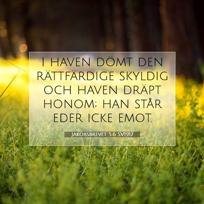 Jakobsbrevet 5:6 SV1917 Bild av bibelvers