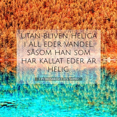1 Petrusbrevet 1:15 SV1917 Bild av bibelvers