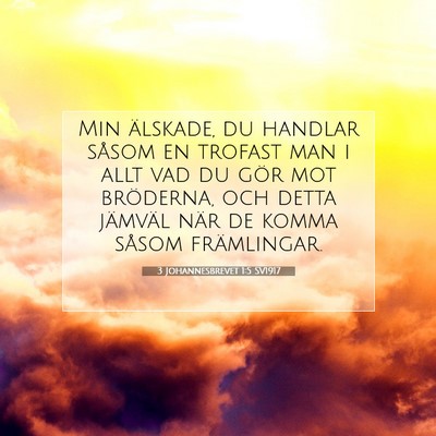 3 Johannesbrevet 1:5 SV1917 Bild av bibelvers
