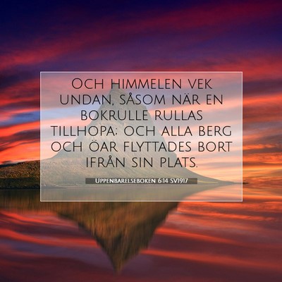 Uppenbarelseboken 6:14 SV1917 Bild av bibelvers