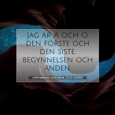 Uppenbarelseboken 22:13 SV1917 Bild av bibelvers